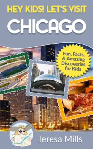 Imagen de archivo de Hey Kids! Let's Visit Chicago: Fun Facts and Amazing Discoveries for Kids a la venta por SecondSale