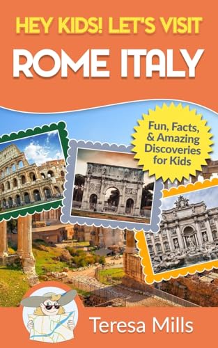 Imagen de archivo de Hey Kids! Lets Visit Rome Italy: Fun Facts and Amazing Discoveries for Kids (Hey Kids! Lets Visit Travel Books #10) a la venta por Omega
