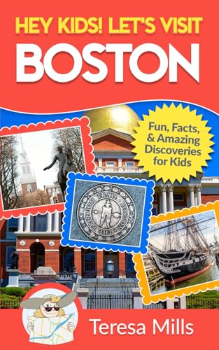 9781946049117: Hey Kids! Let's Visit Boston: Fun Facts and Amazing Discoveries for Kids (Hey Kids! Let's Visit Travel Books #11)