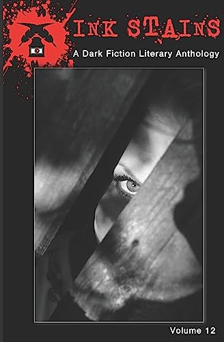 Stock image for Ink Stains Volume 12: A Dark Fiction Literary Anthology for sale by THE SAINT BOOKSTORE