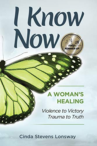 Beispielbild fr I Know Now : A Woman's Healing: Violence to Victory, Trauma to Truth zum Verkauf von Better World Books