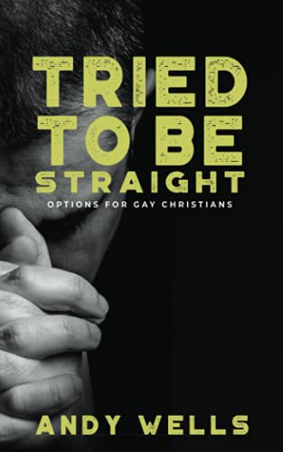 Stock image for Tried to Be Straight - Options for Gay Christians for sale by BooksRun