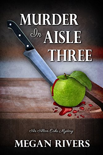 Stock image for Murder in Aisle Three: An Alton Oaks Mystery