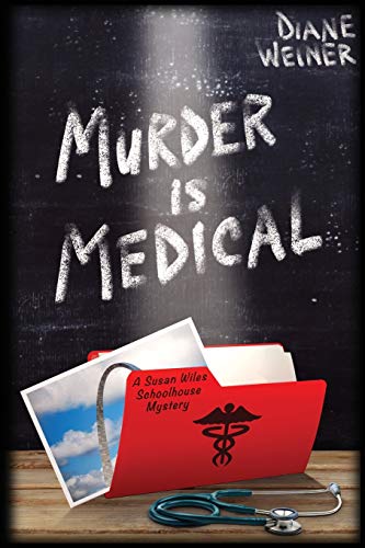 Beispielbild fr Murder Is Medical: A Susan Wiles Schoolhouse Mystery zum Verkauf von THE SAINT BOOKSTORE