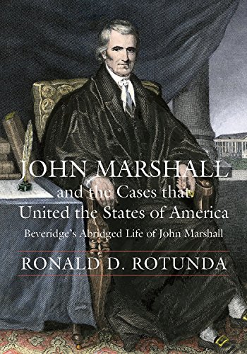 Imagen de archivo de John Marshall and the Cases that United the States of America (Beveridge's Abridged Life of John Marshall) a la venta por Irish Booksellers