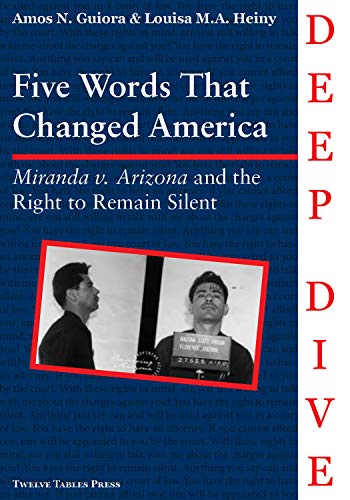 Imagen de archivo de Five Words that Changed America: Miranda v. Arizona and The Right to Remain Silent a la venta por Lexington Books Inc