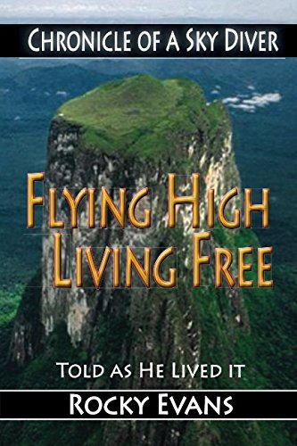 Stock image for Flying High, Living Free: Chronicle of a Sky Diver for sale by GF Books, Inc.