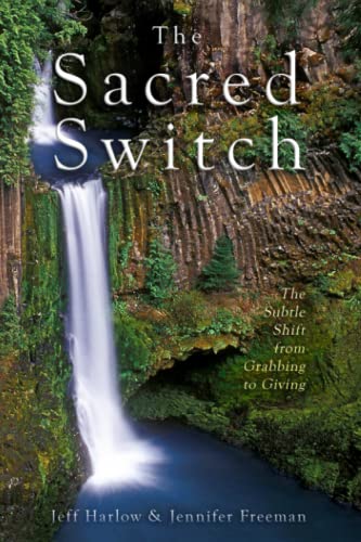 Beispielbild fr The Sacred Switch: The Subtle Shift from Grabbing to Giving zum Verkauf von GF Books, Inc.