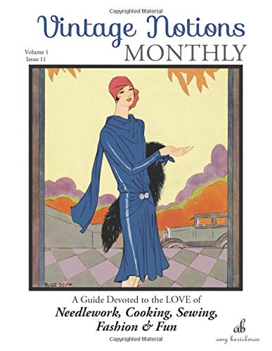 Beispielbild fr Vintage Notions Monthly - Issue 11: A Guide Devoted to the Love of Needlework, Cooking, Sewing, Fasion & Fun (Volume 11) zum Verkauf von Ergodebooks