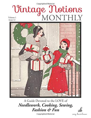 Beispielbild fr Vintage Notions Monthly - Issue 12: A Guide Devoted to the Love of Needlework, Cooking, Sewing, Fasion & Fun: Volume 12 zum Verkauf von Revaluation Books