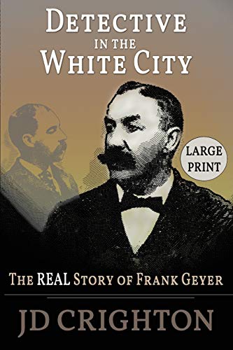 Beispielbild fr Detective in the White City: The Real Story of Frank Geyer (Large Print) zum Verkauf von Goodwill Southern California