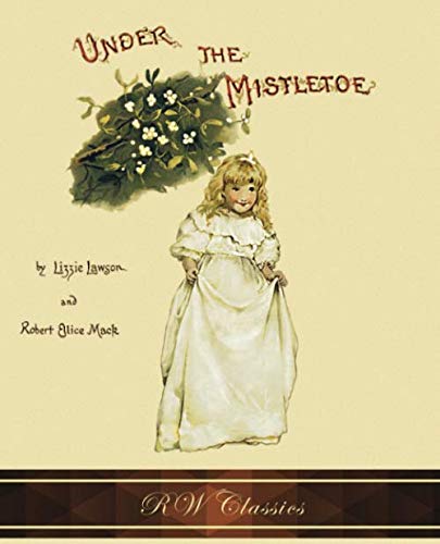 Stock image for Under the Mistletoe (RW Classics Edition, Illustrated) for sale by Revaluation Books