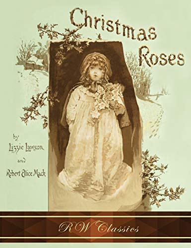 Imagen de archivo de Christmas Roses (RW Classics Edition, Illustrated) a la venta por WorldofBooks