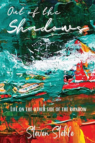Stock image for Out of the Shadows: Life on the Other Side of the Rainbow for sale by GF Books, Inc.