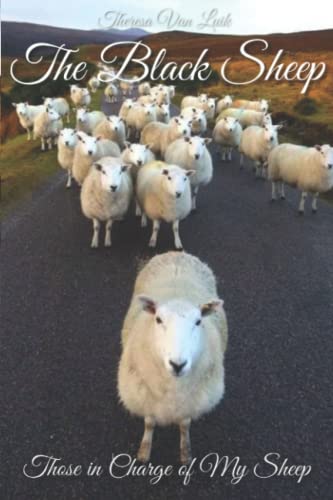 Stock image for The Black Sheep: Those who are in charge of My sheep (For Those Who Have Ears to Hear and Eyes to See - Book and Devotional) for sale by Red's Corner LLC
