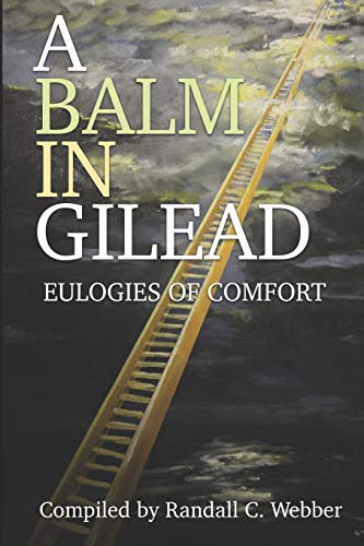 9781946111951: A Balm in Gilead: Eulogies of Comfort
