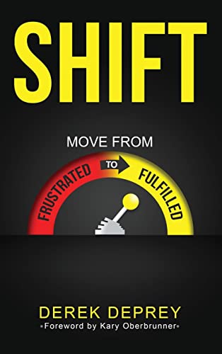 Stock image for Shift: Move from Frustrated to Fulfilled for sale by GF Books, Inc.