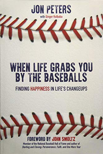 Imagen de archivo de When Life Grabs You by the Baseballs : Finding Happiness in Life's Changeups a la venta por Better World Books