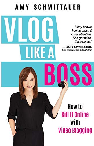 Stock image for Vlog Like a Boss: How to Kill It Online with Video Blogging for sale by SecondSale
