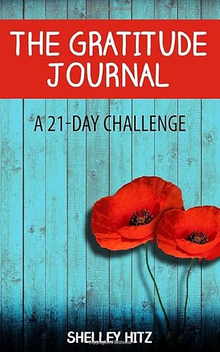 Stock image for The Gratitude Journal: A 21-Day Challenge to More Gratitude, Deeper Relationships, and Greater Joy (A Life of Gratitude) for sale by SecondSale