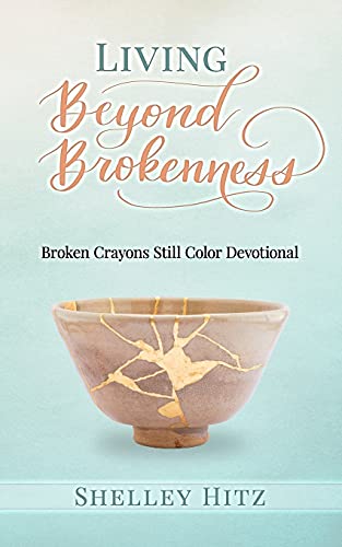 Stock image for Living Beyond Brokenness: Broken Crayons Still Color Devotional for sale by SecondSale