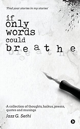 Imagen de archivo de If Only Words Could Breathe: A collection of thoughts, haikus, poems, quotes and musings a la venta por Goodwill Books