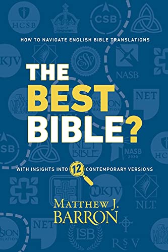 Stock image for The Best Bible?: How to Navigate English Bible Translations With Insights Into Twelve Contemporary Versions for sale by Chiron Media