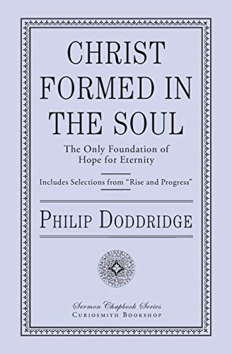 Imagen de archivo de Christ Formed in the Soul: The Only Foundation of Hope for Eternity a la venta por GF Books, Inc.