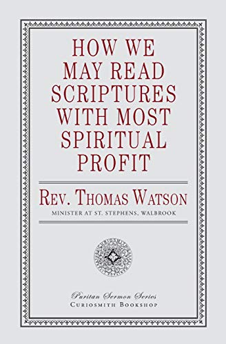 Beispielbild fr How We May Read Scriptures with Most Spiritual Profit zum Verkauf von Books Unplugged