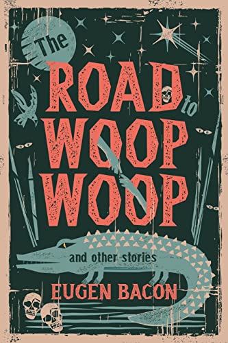 Beispielbild fr The Road to Woop Woop and Other Stories zum Verkauf von ThriftBooks-Dallas