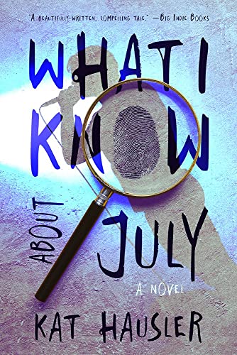 Stock image for What I Know About July for sale by Lakeside Books