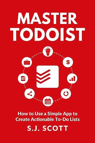 Beispielbild fr Master Todoist: How to Use a Simple App to Create Actionable To-Do Lists and Organize Your Life zum Verkauf von SecondSale