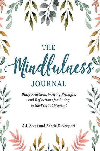 Beispielbild fr The Mindfulness Journal: Daily Practices, Writing Prompts, and Reflections for Living in the Present Moment zum Verkauf von St Vincent de Paul of Lane County