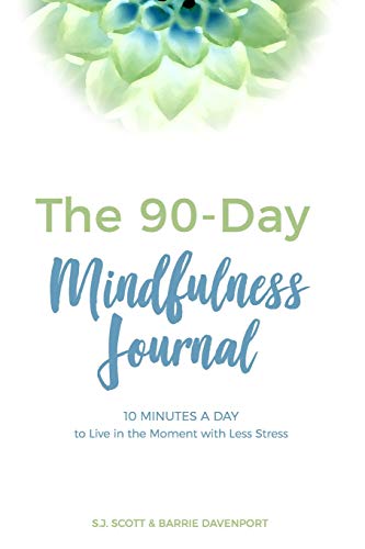 Beispielbild fr The 90-Day Mindfulness Journal: 10 Minutes a Day to Live in the Present Moment zum Verkauf von Bookmonger.Ltd