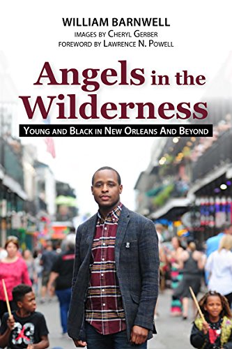 Imagen de archivo de Angels in the Wilderness: Young and Black in New Orleans and Beyond a la venta por Better World Books