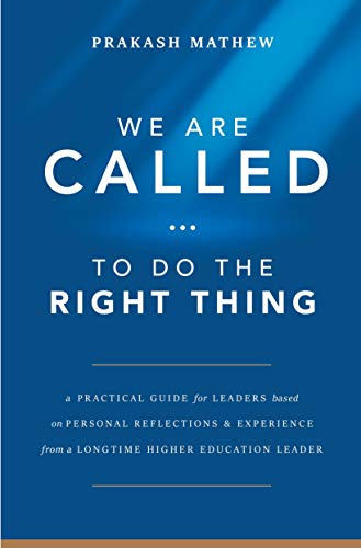 Stock image for We Are Called.To Do the Right Thing: A Practical Guide for Leaders Based on Personal Reflections & Experience from a Longtime Education Leader for sale by BooksRun