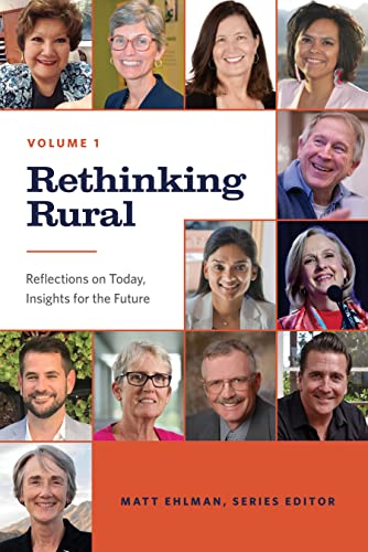 Imagen de archivo de Rethinking Rural: Reflections on Today, Insights for the Future a la venta por Front Cover Books