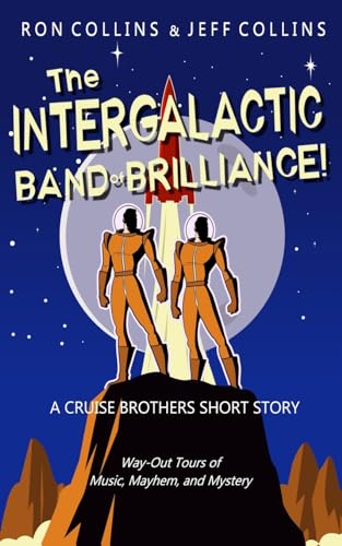Stock image for The Intergalactic Band of Brilliance!: A Cruise Brothers Short Story for sale by California Books