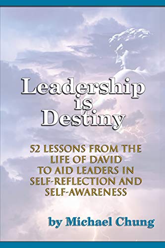 Imagen de archivo de Leadership is Destiny: 52 Lessons from the Life of David to Aid Leaders in Self-Reflection and Self-Awareness a la venta por HPB-Ruby