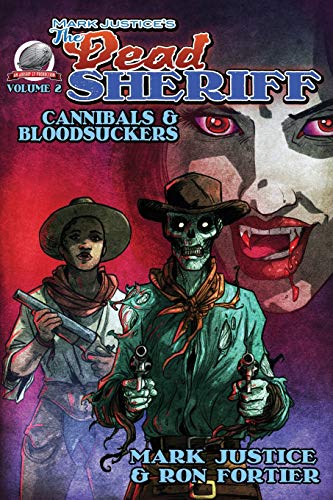 Stock image for Mark Justice's The Dead Sheriff Cannibals and Bloodsuckers for sale by Lucky's Textbooks