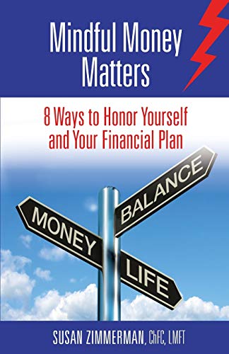 Stock image for Mindful Money Matters : 8 Ways to Honor Yourself and Your Financial Plan for sale by Better World Books