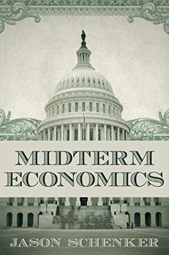 Beispielbild fr Midterm Economics: The Impact of Midterm Elections on Financial Markets and the Economy zum Verkauf von Wonder Book