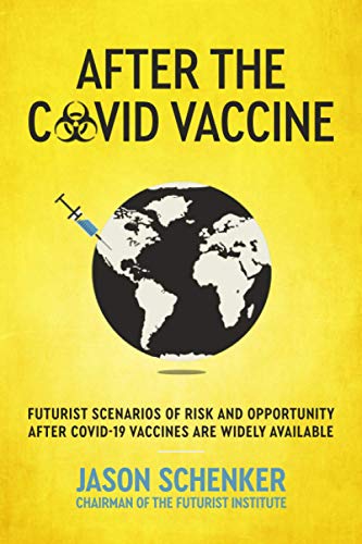 Beispielbild fr After the COVID Vaccine: Futurist Scenarios of Risk and Opportunity After COVID-19 Vaccines are Widely Available zum Verkauf von ThriftBooks-Dallas