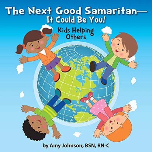 9781946198075: The Next Good Samaritan-It Could Be You!: Kids Helping Others