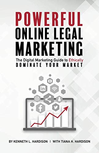Stock image for Powerful Online Legal Marketing: The Digital Marketing Guide to Ethically DOMINATE YOUR MARKET for sale by ThriftBooks-Dallas
