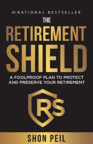 Beispielbild fr The Retirement Shield: A Foolproof Plan to Protect and Preserve Your Retirement zum Verkauf von BooksRun