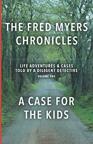 Stock image for Fred Myers Chronicles : Life Adventures and Real Cases Told by a Diligent Detective for sale by Better World Books