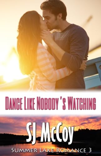 Stock image for Dance Like Nobody's Watching: Missy and Dan (Summer Lake Romance) for sale by Decluttr