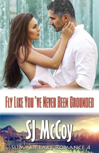 Stock image for Fly Like You've Never Been Grounded: Smoke and Laura (Summer Lake Romance) for sale by Open Books