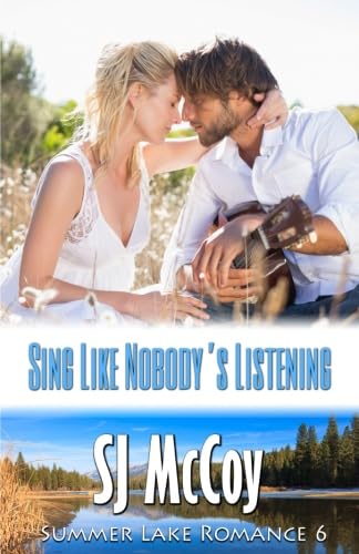 Stock image for Sing Like Nobody's Listening: Kenzie and Chase (Summer Lake Romance) for sale by ThriftBooks-Dallas